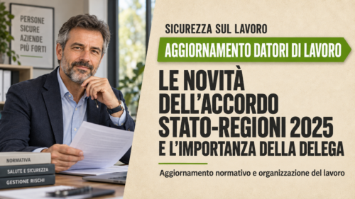 Aggiornamento formazione per datori di lavoro. Le novità dell'accordo stato-regioni 2025 e l'importanza della delega