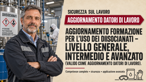 Aggiornamento formazione per l'uso dei diisocianati - Livello generale, intermedio e avanzato (Valido come aggiornamento datori di lavoro)