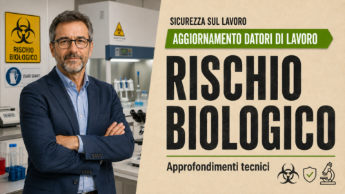Aggiornamento formazione per datori di lavoro. Approfondimenti sul rischio biologico.