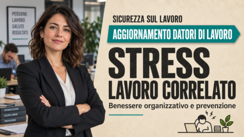 Aggiornamento formazione per datori di lavoro. Lo stress lavoro correlato.