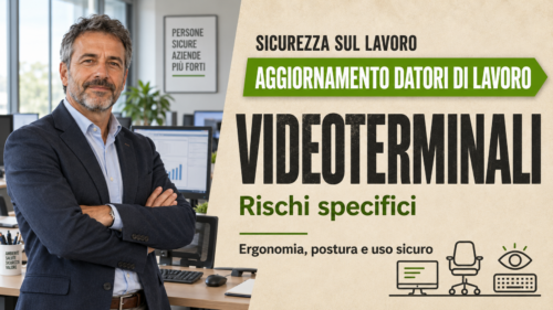 Aggiornamento formazione per datori di lavoro. Approfondimenti sui rischi specifici: videoterminali.
