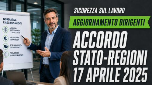 Aggiornamento formazione per dirigenti. Le novità dell’Accordo Stato-Regioni del 17 aprile 2025