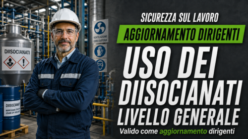 Aggiornamento formazione per l'uso dei diisocianati - Livello generale (Valido come aggiornamento dirigenti)