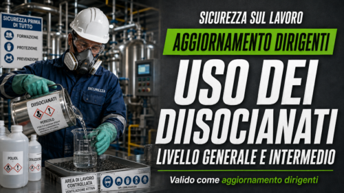 Aggiornamento formazione per l'uso dei diisocianati - Livello generale e intermedio (Valido come aggiornamento dirigenti)