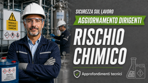 Aggiornamento formazione per dirigenti. Approfondimenti sul rischio chimico.