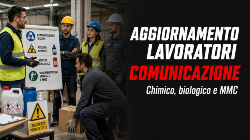 Aggiornamento formazione per lavoratori. Approfondimenti sui rischi specifici: chimico, biologico, comunicazione, MMC.