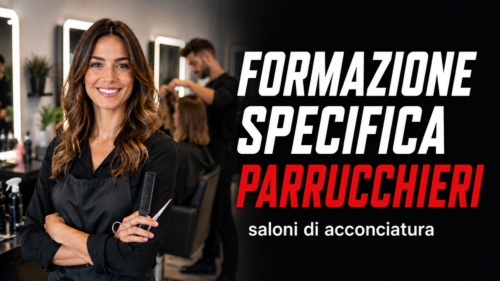 Formazione specifica per lavoratori del settore parrucchierie e saloni di acconciatura