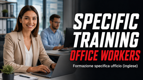 Specific Training for Office Workers (Formazione specifica per lavoratori del settore ufficio in inglese)