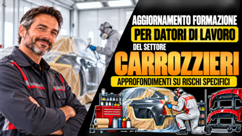 Aggiornamento formazione per datori di lavoro del settore carrozzieri. Approfondimenti su rischi specifici.