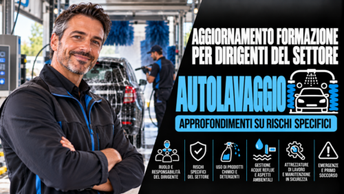 Aggiornamento formazione per dirigenti del settore autolavaggio. Approfondimenti su rischi specifici.