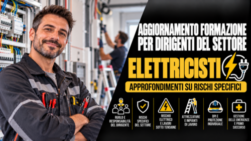Aggiornamento formazione per dirigenti del settore elettricisti. Approfondimenti su rischi specifici.