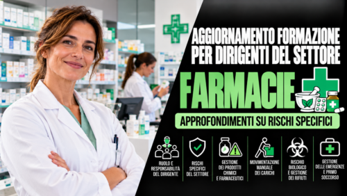 Aggiornamento formazione per dirigenti del settore farmacie. Approfondimenti su rischi specifici.
