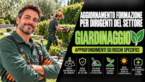 Aggiornamento formazione per dirigenti del settore giardinaggio. Approfondimenti su rischi specifici.