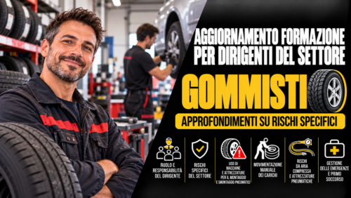 Aggiornamento formazione per dirigenti del settore gommisti. Approfondimenti su rischi specifici.