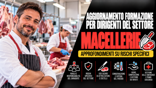 Aggiornamento formazione per dirigenti del settore macellerie. Approfondimenti su rischi specifici.