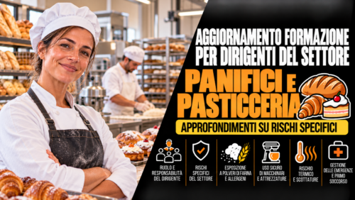 Aggiornamento formazione per dirigenti del settore panifici e pasticceria. Approfondimenti su rischi specifici.