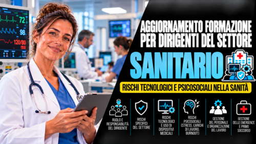 Aggiornamento formazione per dirigenti del settore sanitario. Rischi tecnologici e psicosociali nella sanità.
