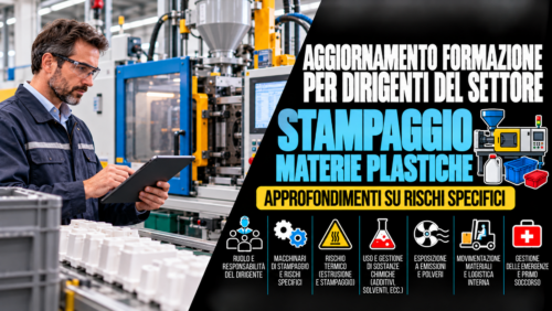 Aggiornamento formazione per dirigenti del settore stampaggio materie plastiche. Approfondimenti su rischi specifici.