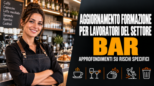 Aggiornamento formazione per lavoratori del settore bar. Approfondimenti su rischi specifici.