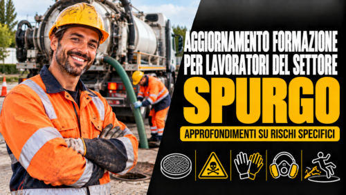 Aggiornamento formazione per lavoratori del settore spurgo. Approfondimenti su rischi specifici.