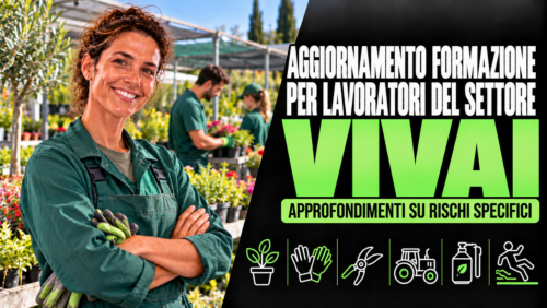 Aggiornamento formazione per lavoratori del settore vivai. Approfondimenti su rischi specifici.
