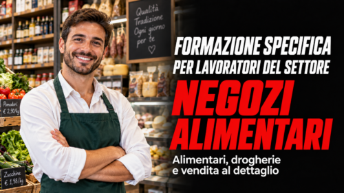 Formazione specifica per lavoratori del settore negozi alimentari