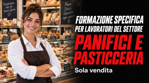 Formazione specifica per lavoratori del settore panifici e pasticceria (sola vendita)