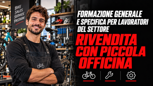 Formazione generale e specifica per lavoratori del settore rivendita con piccola officina